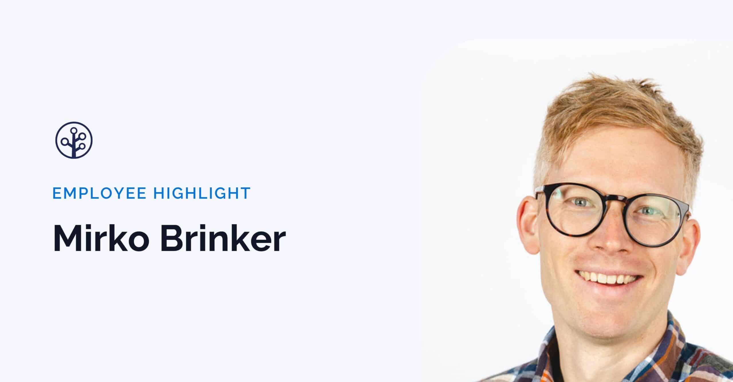 EMPLOYEE HIGHLIGHT Mirko Brinker | Branch