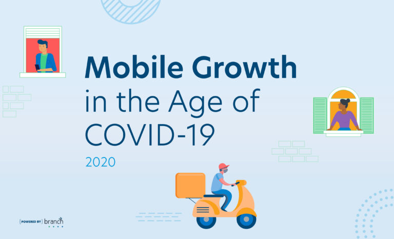 Mobile Growth in the Age of COVID-19