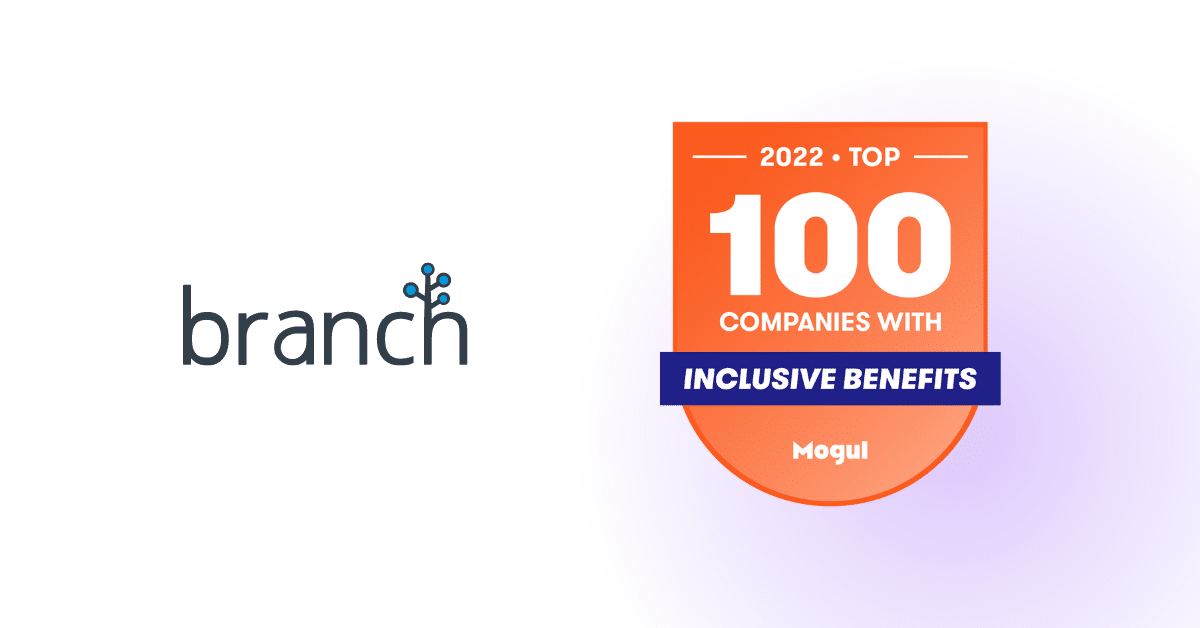 Branch logo next to the Top 100 Companies with Inclusive Benefits by Mogul logo
