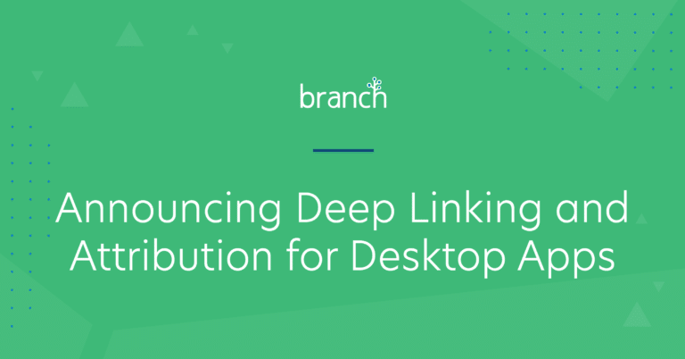 Announcing Deep Linking and Attribution for Desktop Apps