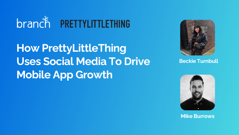 How PrettyLittle Thing Uses Social Media To Drive Mobile App Growth