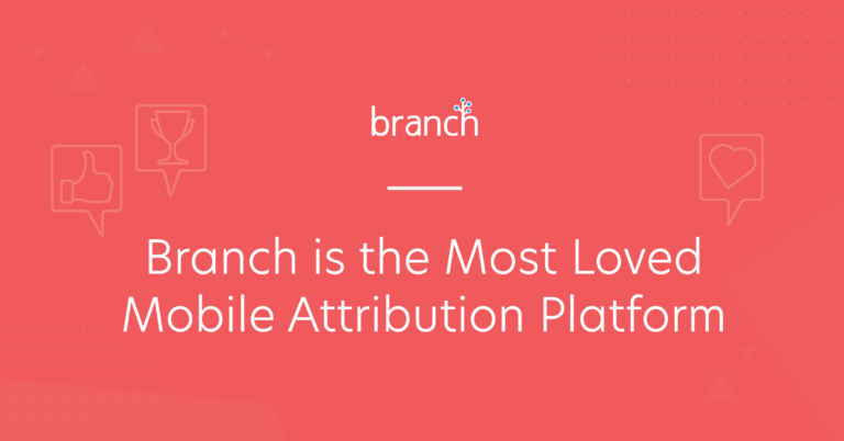 Branch is the Most Loved Mobile Attribution Platform