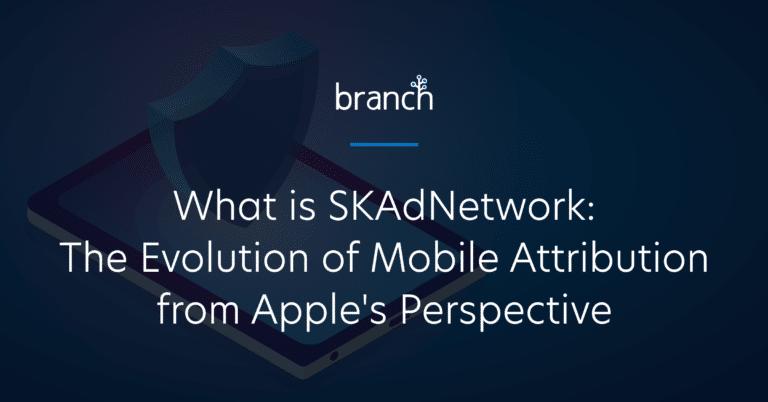 What is SKAdNetwork: The Evolution of Mobile Attribution from Apple’s Perspective