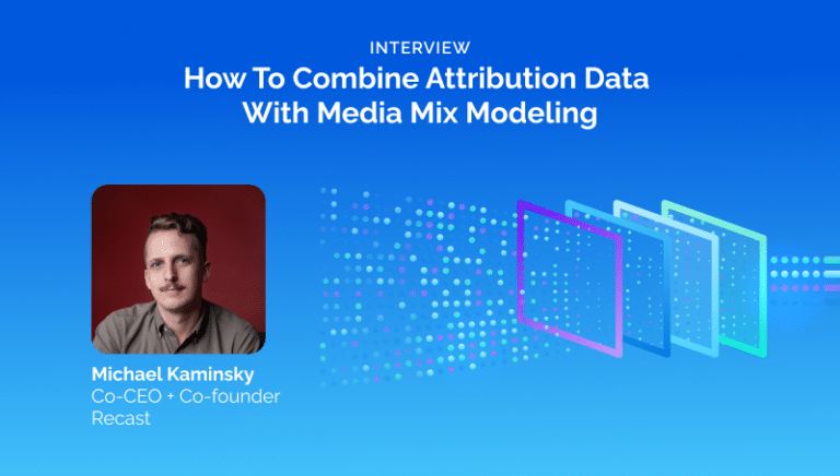 How To Combine Attribution Data With Media Mix Modeling