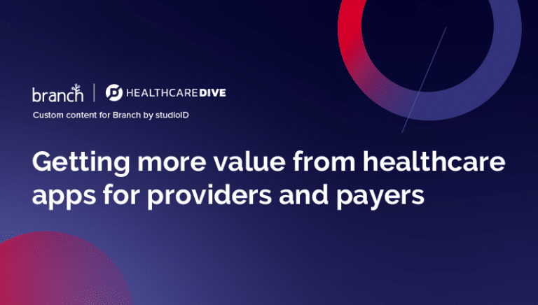 Getting more value from healthcare apps for providers and payers | Branch