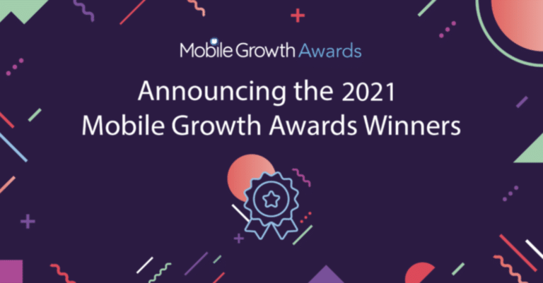 Announcing the 2021 Mobile Growth Award Winners