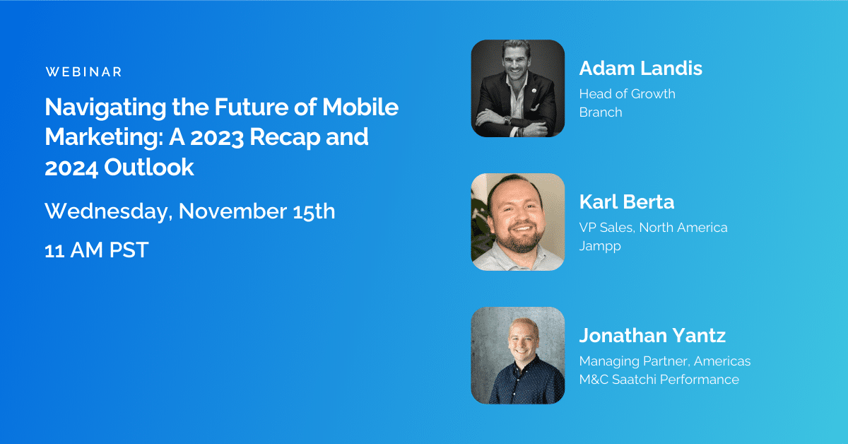 Webinar announcement for "Navigating the Future of Mobile Marketing" featuring Adam Landis, Karl Berta, and Jonathan Yantz on November 15th at 11 AM PST.